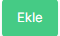 Ekle